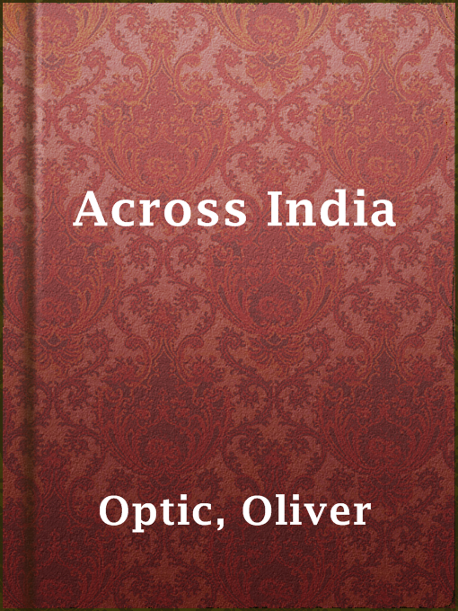 Title details for Across India by Oliver Optic - Available